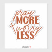 Beten Sie mehr Sorgen weniger Aufkleber (Blatt)