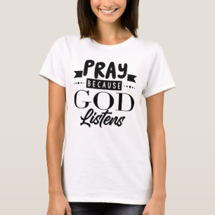 Beten weil Gott hört T-Shirt