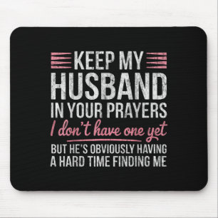 Betet Für Meinen Mann, Ich Habe Keinen Mousepad