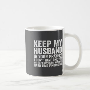 Betet Für Meinen Mann In Euren Gebeten Lustige Aus Kaffeetasse