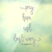 Betet, Hoffnung & Don't Worry St. Padre Pio Religi Fensteraufkleber (Blatt 3)