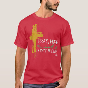 Betet Hoffnung und keine Sorge Padre Pio katholisc T-Shirt