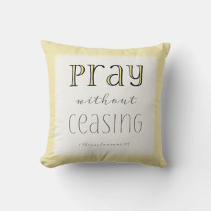 Betet ohne Unterlass - 1 Thess 5:17 Kissen