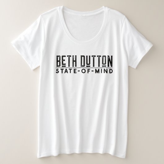Beth Dutton State of Mind Plus Size T-Shirt auf De (Design vorne)