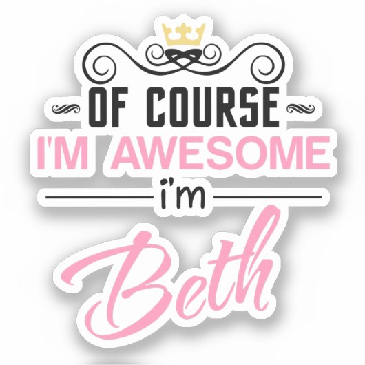 Beth, natürlich bin ich Phantastisch, Beth zu sein Aufkleber (Vorderseite)