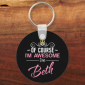 Beth, natürlich bin ich Phantastisch, Beth zu sein Schlüsselanhänger (Vorderseite)