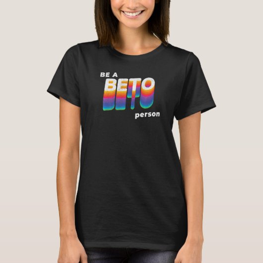 Beto O'Rourke Pop Be A BETO Person T-Shirt (Vorderseite)