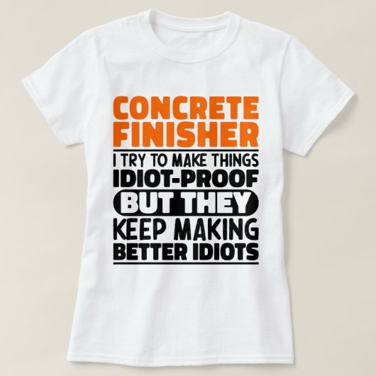 Beton-Finisher Ich versuche, die Dinge lustig Zita T-Shirt (Design vorne)