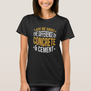 Betonarbeiter für Betonarbeiten T-Shirt