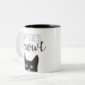 Betonen Sie nicht Meowt Tasse (Vorderseite Links)