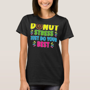 Betonen Sie Stress einfach nur Ihre besten Lehrer T-Shirt