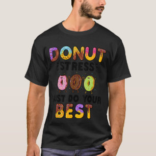 Betonen Sie Stress einfach nur Ihre besten Lehrer T-Shirt
