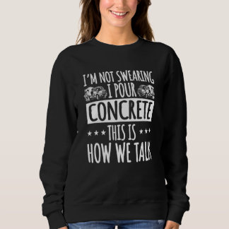 Betonfertigbauarbeiter Sweatshirt
