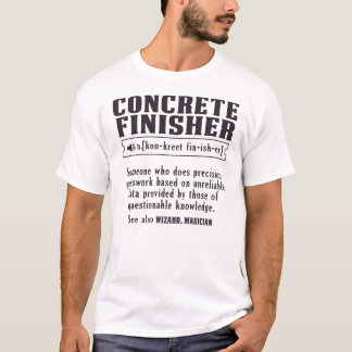 Betonfertiger ist definiert als: T-Shirt