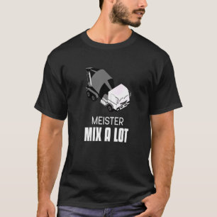 Betonmischer für Fahrer Arbeitsslogan Beton i T-Shirt