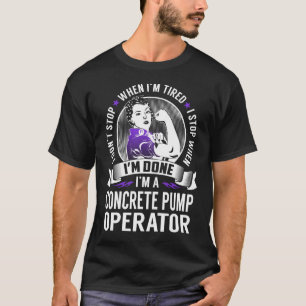 Betonpumpenbetreiber halten an, wenn ich fertig bi T-Shirt