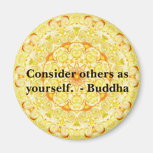 Betrachte andere als dich selbst. - Buddha MAGNET (Vorne)