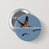 Betrachten Sie alle jene Hühner Button (Vorne & Hinten)