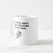 Betrachten Sie beide Wege, bevor Sie das Universum Kaffeetasse (Vorderseite Links)