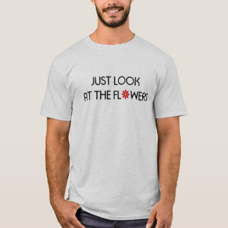 Betrachten Sie die Blumen T-Shirt