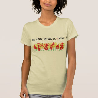 Betrachten Sie einfach die Blumen T-Shirt
