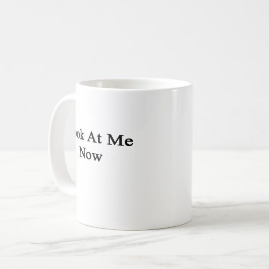 Betrachten Sie mich jetzt Kaffeetasse (Vorderseite Links)