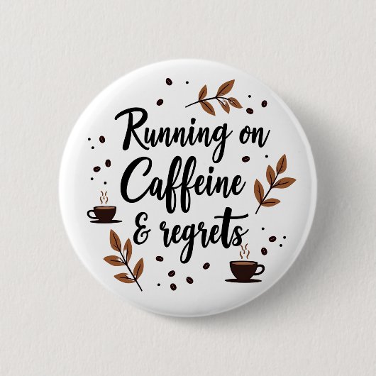 Betreiben auf Koffein und bereuen ästhetisches Zit Button (Vorderseite)