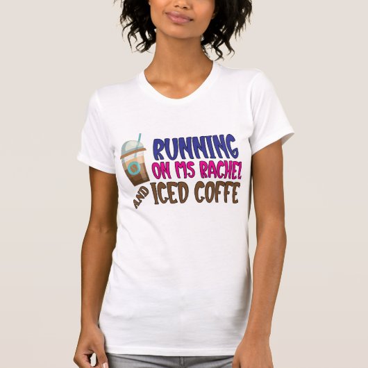 Betreiben von Frau Rachel und Iced Coffee T-Shirt (Vorderseite)