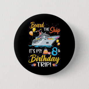 Betreten Sie das Schiff, es ist meine 8. Geburtsta Button