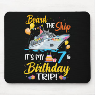 Betreten Sie das Schiff, meine 7. Geburtstagsreise Mousepad