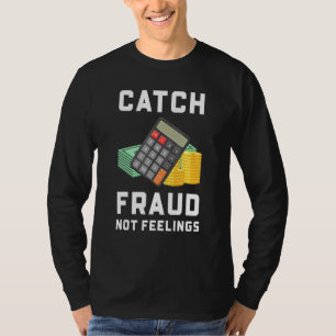 Betrug erwischen, nicht Gefühle Buchhaltung Buch T-Shirt