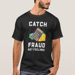 Betrug erwischen, nicht Gefühle Buchhaltung Buchh T-Shirt