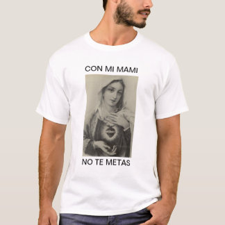 BETRUG MI MAMI KEINE TE METAS T-Shirt