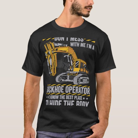 Betrüge dich nicht mit einem Backhoe-Operator T-Shirt (Vorderseite)