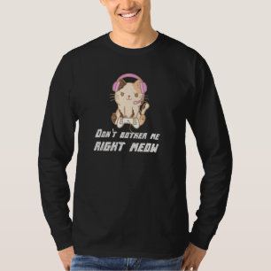 Betrüge mich nicht gleich mit Video-Gamer und Cat T-Shirt