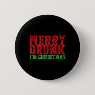 Betrunken bin ich Weihnachten Weihnachten Weihnach Button