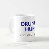 BETRUNKEN, HUNGER, KÖNNTE ICH FÜR DEN GEHEN KAFFEETASSE (Vorderseite Links)