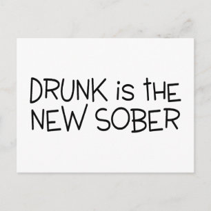 Betrunken ist die neue nüchtern postkarte