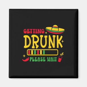 Betrunken warten Cinco De Mayo Magnet