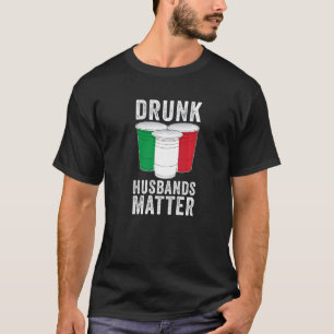 Betrunkene Ehemänner Matter Italien italienische F T-Shirt