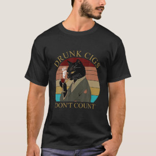 Betrunkene Zigaretten zählen nicht Schwarze Katze T-Shirt