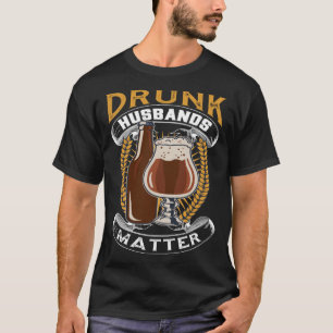 Betrunkenes Husband Matter Beer für Mann und Ehefr T-Shirt