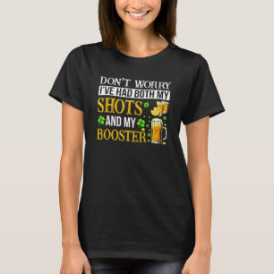 Betrunkenes Irisch Keine Sorge, ich hatte beide Sh T-Shirt