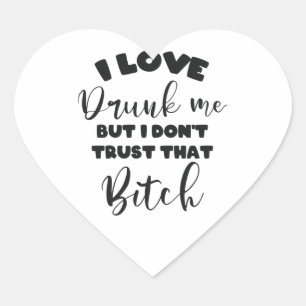 Betrunkenes Zitat Frauen Party Lover Geschenk Herz-Aufkleber