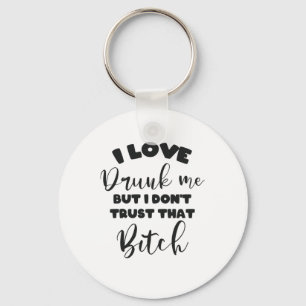 Betrunkenes Zitat Frauen Party Lover Geschenk Schlüsselanhänger