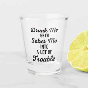 Betrunkenes Zitat Schnapsglas