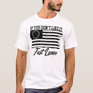 Betsy Ross, wenn es dir nicht gefällt, Verlass ein T-Shirt