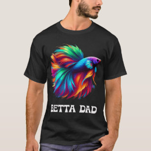 Betta Dad - Lebendige Betta-Fische für stolze Bett T-Shirt