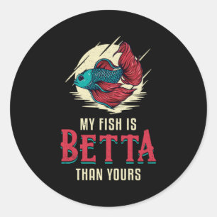 Betta Fisch mein Fisch ist Betta als dein Fisch Runder Aufkleber