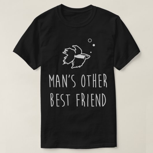 Betta Fish , Man's Best Friend Funny Cute Pet Owne T-Shirt (Design vorne)